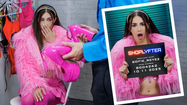 [Shoplyfter] Sofie Reyez Keep the Heels, But Wipe His Cum Off Them
