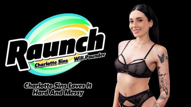 Charlotte Sins – Loves It Hard And Messy | Raunch