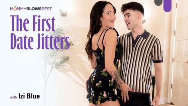 Izi Blu – The First Date Jitters | MommyBlowsBest