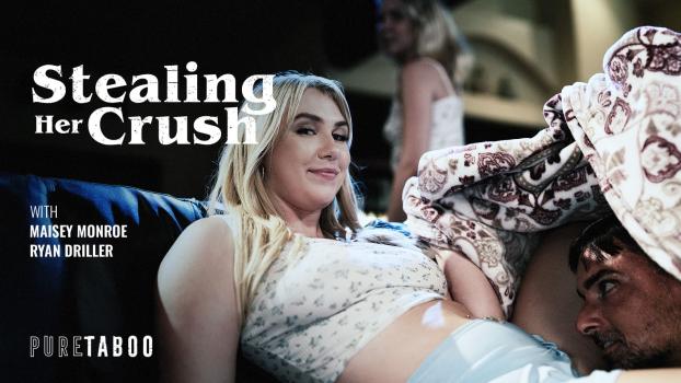 Maisey Monroe – Stealing Her Crush | PureTaboo